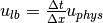 u_{lb} = \frac{\Delta t}{\Delta x} u_{phys}