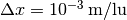 \Delta x = 10^{-3} \,\mathrm{m / lu}